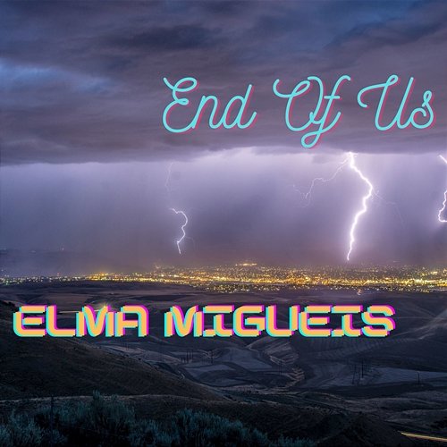 End Of Us Elma Migueis