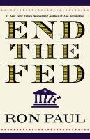 End the Fed Paul Ron