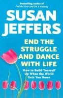 End the Struggle and Dance With Life Jeffers Susan