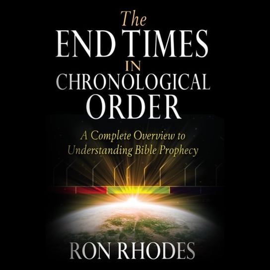 End Times in Chronological Order Ron Rhodes, Donald Hiner