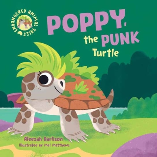 Endangered Animal Tales 2: Poppy, the Punk Turtle Aleesah Darlison