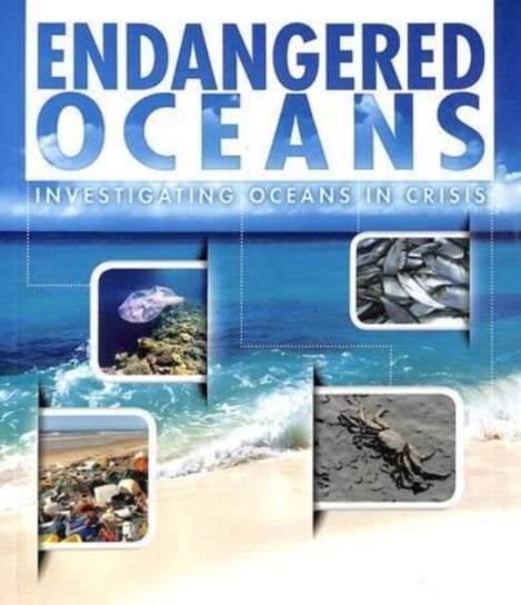 Endangered Oceans: Investigating Oceans in Crisis Jody S. Rake