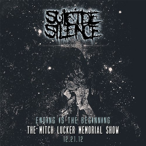 Ending Is the Beginning: The Mitch Lucker Memorial Show (Live) Suicide Silence