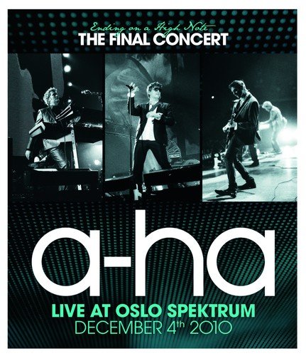 Ending on a High Note. The Final Concert. Live at Oslo Spektrum, December 4th 2010 A-ha