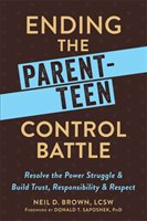 Ending the Parent-Teen Control Battle Brown Neil D.