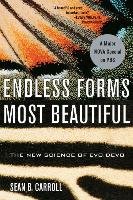 Endless Forms Most Beautiful: The New Science of Evo Devo Carroll Sean B.