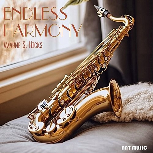 Endless Harmony Wayne S. Hicks