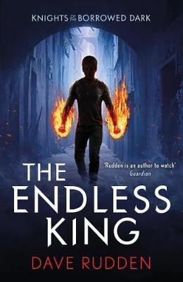 Endless King (Knights of the Borrowed Dark Book 3) Rudden Dave