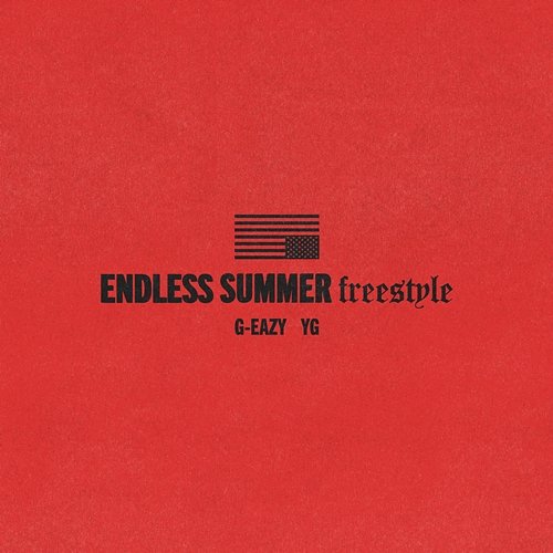 Endless Summer Freestyle G-Eazy feat. YG