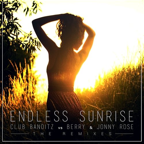 Endless Sunrise Jonny Rose, Berry, Club Banditz