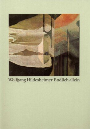 Endlich allein Hildesheimer Wolfgang
