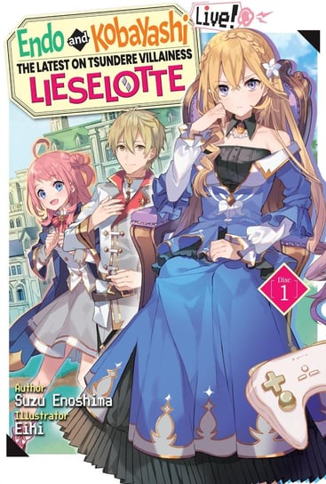 Endo and Kobayashi Live! The Latest on Tsundere Villainess Lieselotte: Disc 1 - ebook epub Suzu Enoshima