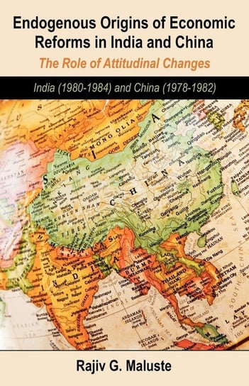 Endogenous Origins of Economic Reforms in India and China Maluste Rajiv G.