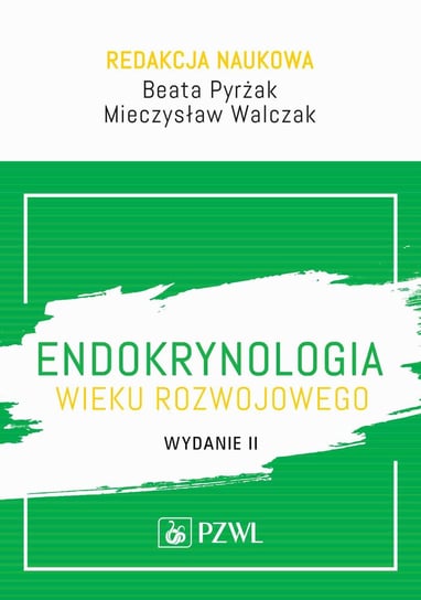 Endokrynologia wieku rozwojowego Beata Pyrżak, Mieczysław Walczak