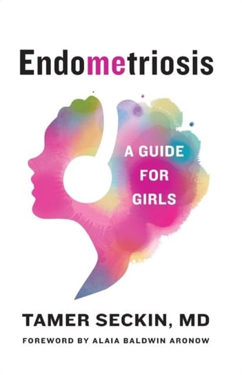 EndoMEtriosis. A Guide for Girls Seckin Tamer