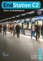 EndStation C2 - Kurs- & Arbeitsbuch Koukidis Spiros, Nafken Andrea, Kassner Jorg, Tews Sabine