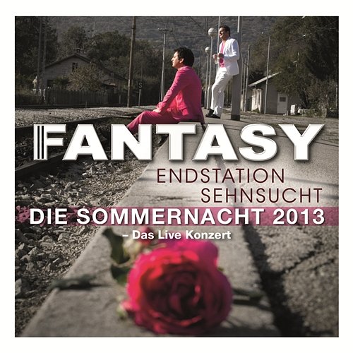 Endstation Sehnsucht - Die Sommernacht 2013 (Live) Fantasy