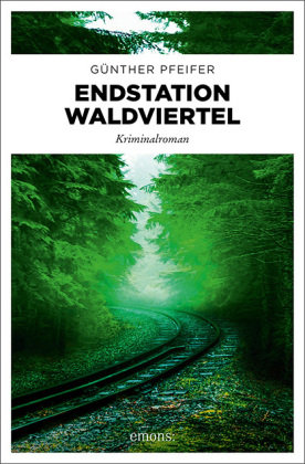 Endstation Waldviertel Emons Verlag