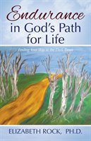 Endurance in God's Path for Life: Finding Your Way in the Dark Times Rock Elizabeth