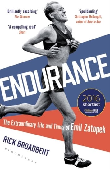 Endurance: The Extraordinary Life and Times of Emil Zatopek Rick Broadbent