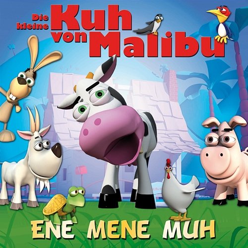 Ene Mene Muh (Passt Auf Gleich Fliegt Die Kuh...) Die Kleine Kuh Von Malibu