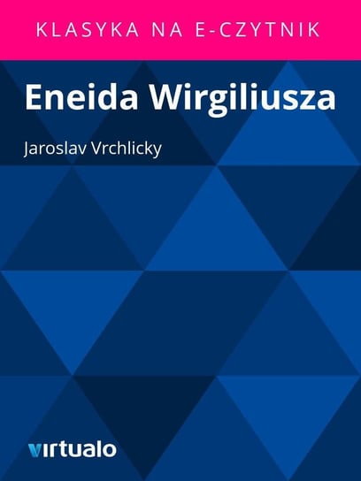 Eneida Wirgiliusza Vrchlicky Jaroslav