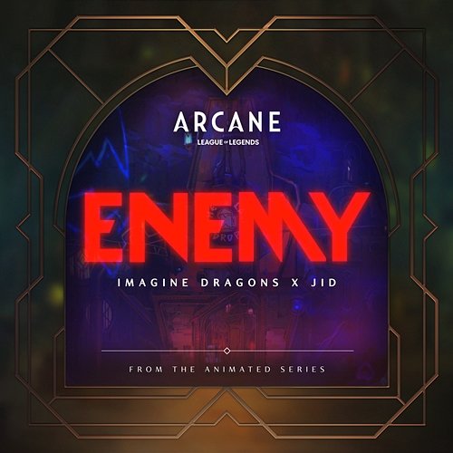 Enemy Imagine Dragons, JID, Arcane, League Of Legends