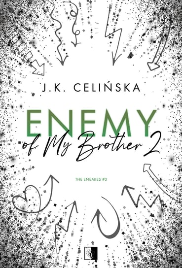 Enemy of My Brother. The Enemies. Tom 2 J. K. Celińska