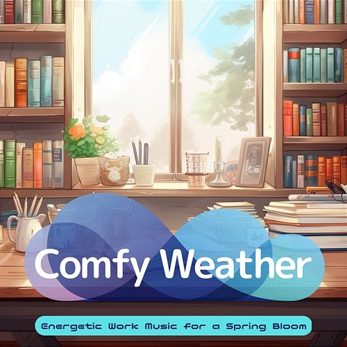 Energetic Work Music for a Spring Bloom Comfy Weather