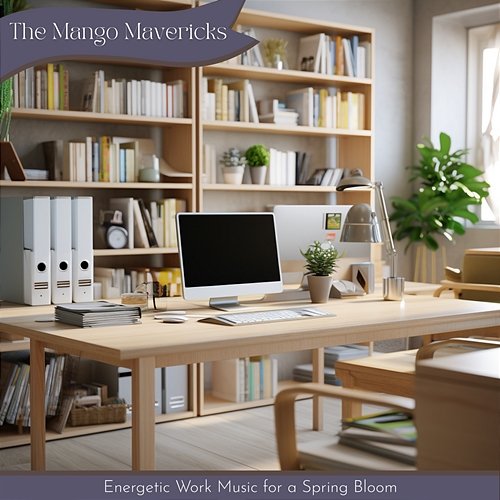 Energetic Work Music for a Spring Bloom The Mango Mavericks