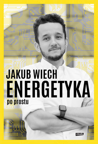 Energetyka po prostu Jakub Wiech