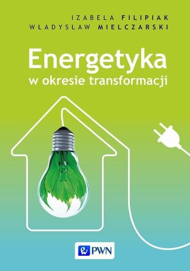 Energetyka w okresie transformacji Filipiak Izabela, Władysław Mielczarski