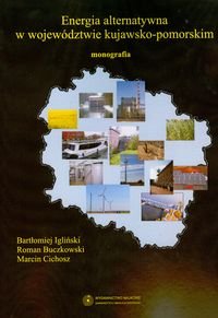 Energia alternatywna w województwie kujawsko-pomorskim Opracowanie zbiorowe