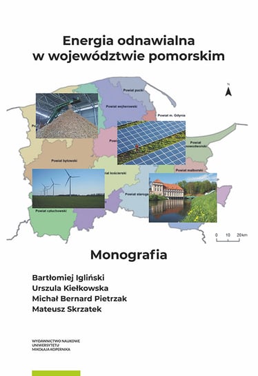 Energia odnawialna w województwie pomorskim Igliński Bartłomiej, Kiełkowska Urszula, Pietrzak Michał, Skrzatek Mateusz