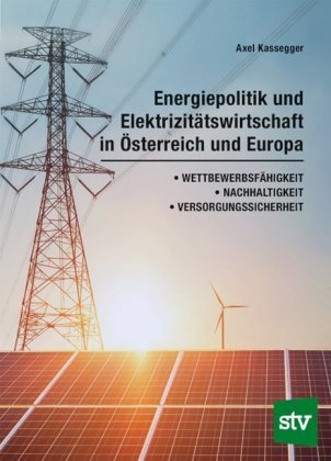 Energiepolitik und Elektrizitätswirtschaft in Österreich und Europa Stocker