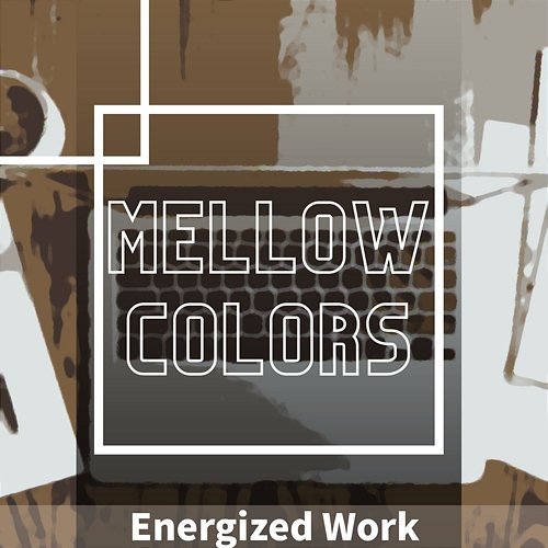 Energized Work Mellow Colors