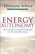 Energy Autonomy: The Economic, Social and Technological Case for Renewable Energy Scheer Hermann