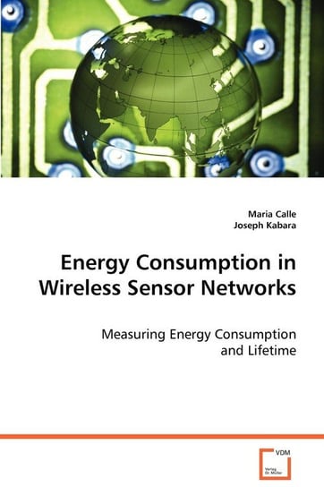 Energy Consumption in Wireless Sensor Networks Calle Maria