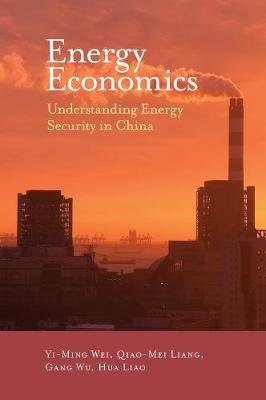 Energy Economics: Understanding Energy Security in China Opracowanie zbiorowe