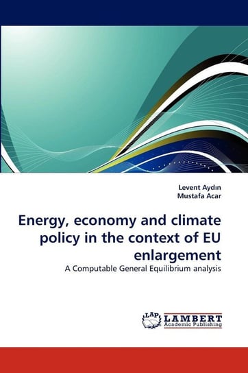 Energy, Economy and Climate Policy in the Context of Eu Enlargement Ayd N. Levent