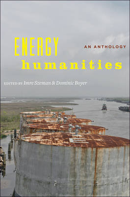 Energy Humanities Szeman Imre