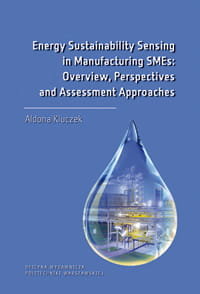 Energy Sustainability Sensing in Manufacturing SMEs: Overview, Perspectives and Assessment Approaches Kluczek Aldona