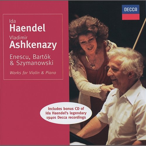 Enescu/Bartók/Szymanowski etc.: Works for Violin & Piano Ida Haendel, Vladimir Ashkenazy