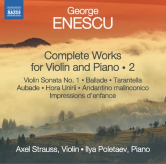Enescu: Complete Works For Violin And Piano. Volume 2 Strauss Axel, Poletaev Ilya