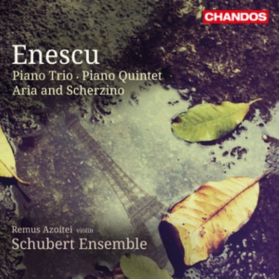 Enescu: Piano Trio / Piano Quintet / Aria And Scherzino Chandos