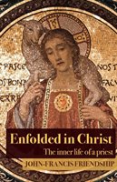 Enfolded in Christ Friendship John-Francis