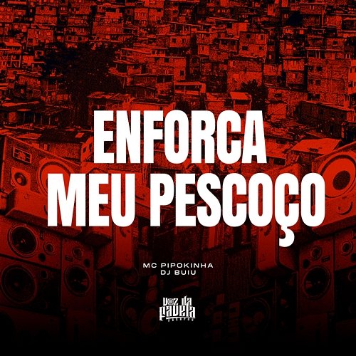 Enforca Meu Pescoço MC Pipokinha & DJ Buiu