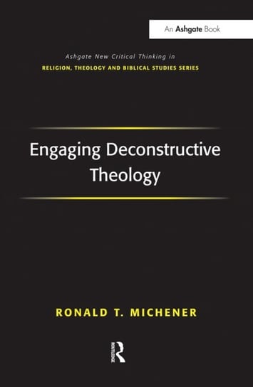 Engaging Deconstructive Theology Ronald T. Michener