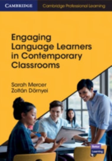 Engaging Language Learners in Contemporary Classrooms Sarah Mercer