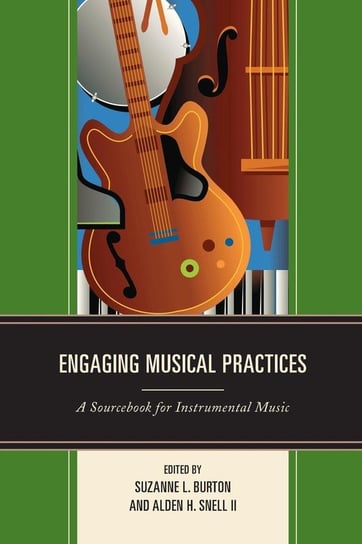 ENGAGING MUSICAL PRACTICES Alden Snell Suzanne Burton& L.